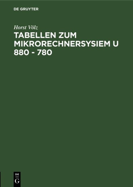 Tabellen zum Mikrorechnersysiem U 880 - 780 - Horst Völz