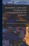 Cover-Bild zum Titel 'Mandrin, Capitaine Général Des Contrabandiers De France' von 'Frantz Funck-Brentano'