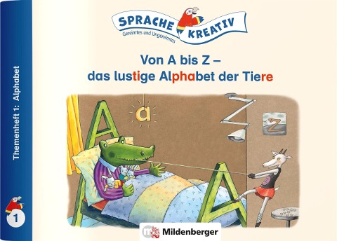 Von A bis Z - das lustige Alphabet der Tiere · Themenheft 1: Alphabet - Daniela Kulot