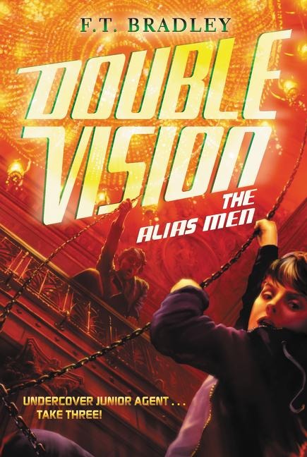 Double Vision: The Alias Men - F T Bradley