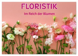 Cover-Bild zum Titel 'FLORISTIK - Im Reich der Blumen (Wandkalender 2026 DIN A4 quer), CALVENDO Monatskalender' von 'Susan Michel'