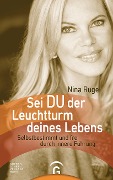 Cover-Bild zum Titel 'Sei DU der Leuchtturm deines Lebens' von 'Nina Ruge'