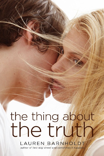 The Thing about the Truth - Lauren Barnholdt