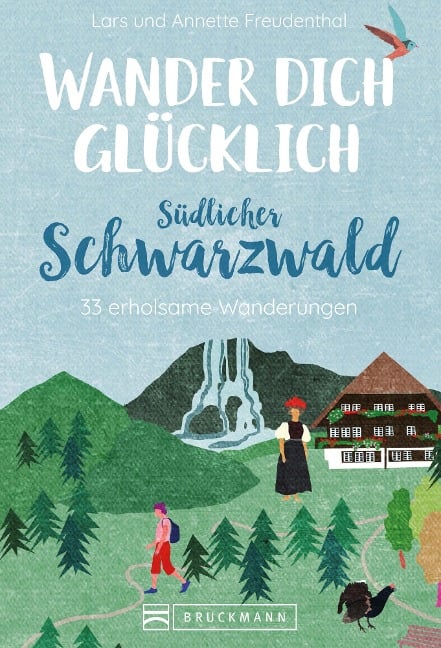 Wander dich glücklich - südlicher Schwarzwald - Lars Freudenthal, Annette Freudenthal
