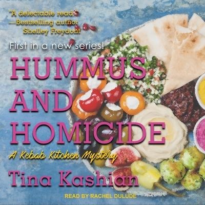 Hummus and Homicide Lib/E - Tina Kashian