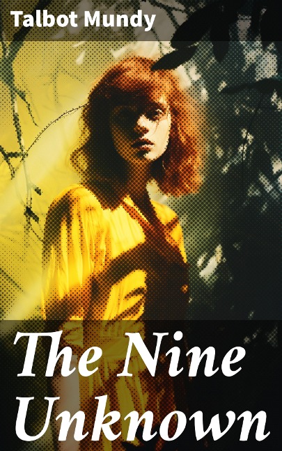The Nine Unknown - Talbot Mundy