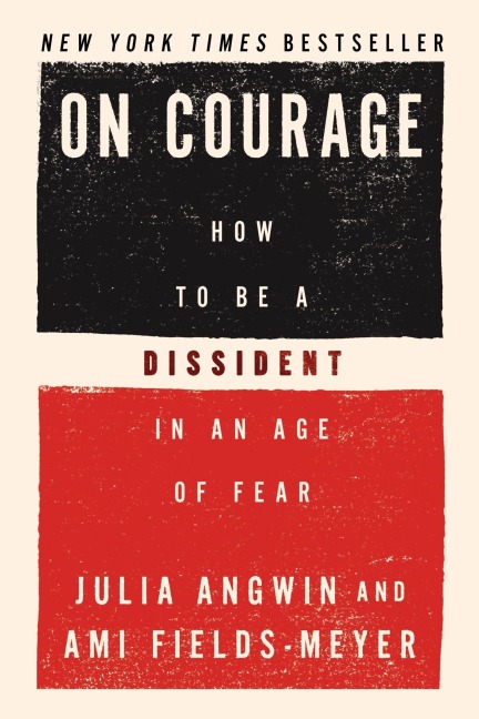 On Courage - Julia Angwin, Ami Fields-Meyer