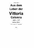 Cover-Bild zum Titel 'AUS DEM LEBEN DER VITTORIA COLONNA (1492 - 1547)' von 'Reinhard Pantel'
