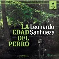 Cover-Bild zum Titel 'La edad del perro' von 'Leonardo Sanhueza'