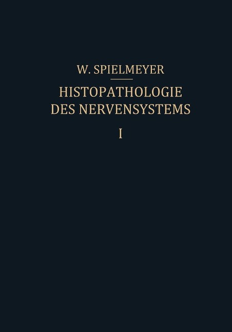 Histopathologie des Nervensystems - W. Spielmeyer