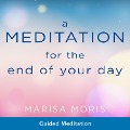 A Meditation for the End of Your Day - Marisa Moris