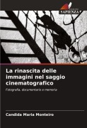 Cover-Bild zum Titel 'La rinascita delle immagini nel saggio cinematografico' von 'Candida Maria Monteiro'