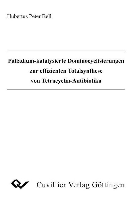 Palladium-katalysierte Dominocyclisierungen zur effizienten Totalsynthese von Tetracyclin-Antibiotika - 