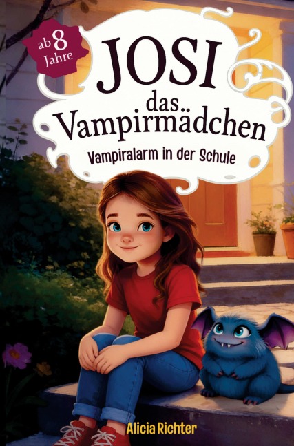 Josi - das Vampirmädchen - Ein spannendes Kinderbuch ab 8 Jahren über Mut, Freundschaft und die Kraft, anders zu sein (Große Schrift für Erstleser) - - Alicia Richter