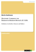 Cover-Bild zum Titel 'Electronic Commerce im Business-to-Business-Bereich (EC B2B)' von 'Moritz Stuhlmann'