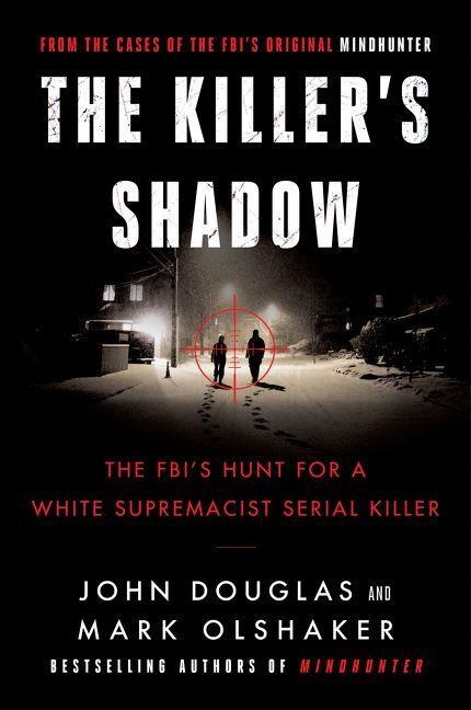 The Killer's Shadow - John E. Douglas, Mark Olshaker