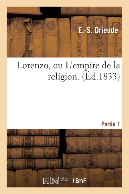 Lorenzo, Ou l'Empire de la Religion. Partie 1 - Drieude