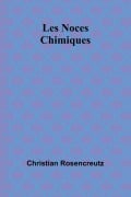 Les Noces Chimiques - Christian Rosencreutz