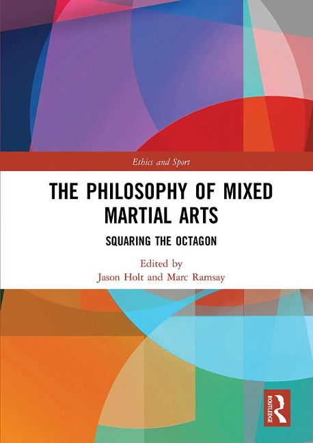 The Philosophy of Mixed Martial Arts - 