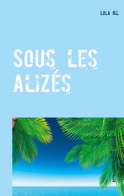 Sous les alizés - Lola Ril