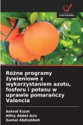 Cover-Bild zum Titel 'Ró¿ne programy ¿ywieniowe z wykorzystaniem azotu, fosforu i potasu w uprawie pomara¿czy Valencia' von 'Ashraf Ezzat, Hifny Abdel-Aziz, Gamal Abdrabboh'