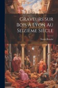Cover-Bild zum Titel 'Graveurs sur bois à Lyon au seizième siècle' von 'Natalis Rondot'
