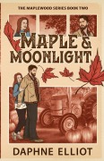 Cover-Bild zum Titel 'Maple & Moonlight' von 'Daphne Elliot'