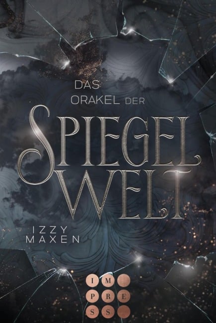 Das Orakel der Spiegelwelt (Die Spiegelwelt-Trilogie 3) - Izzy Maxen