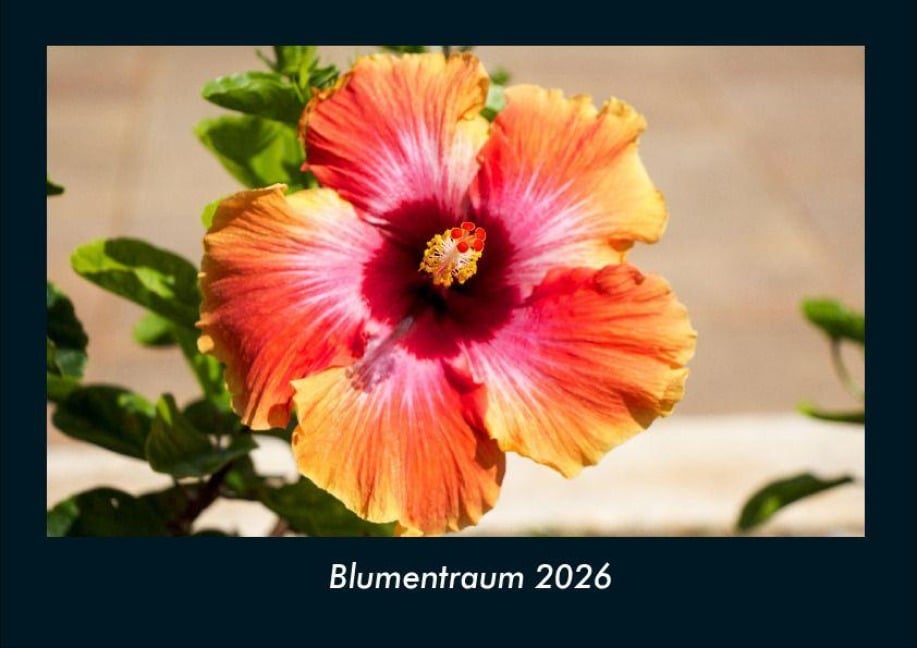 Blumentraum 2026 Fotokalender DIN A4 - Tobias Becker