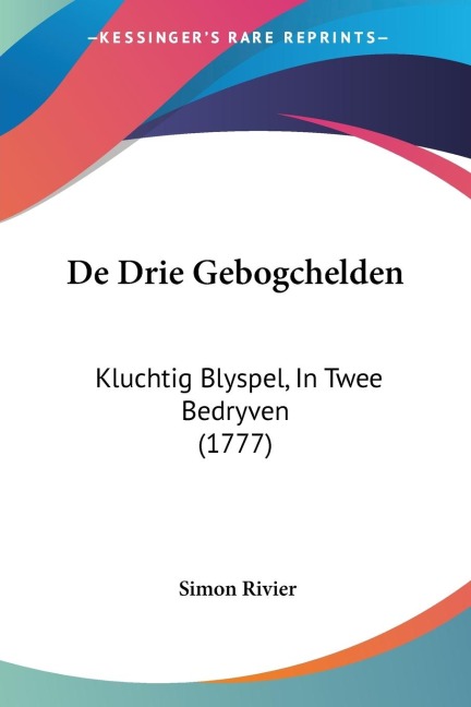 De Drie Gebogchelden - Simon Rivier