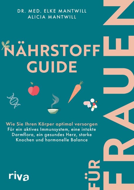 Nährstoff-Guide für Frauen - Elke Mantwill, Alicia Mantwill