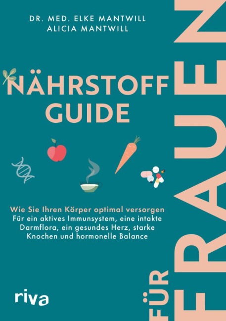 Nährstoff-Guide für Frauen - Elke Mantwill, Alicia Mantwill