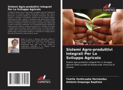 Sistemi Agro-produttivi Integrali Per Lo Sviluppo Agricolo - Yamile Venticuaba Hernández, António Empanga Baptista