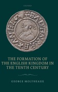 Cover-Bild zum Titel 'The Formation of the English Kingdom in the Tenth Century' von 'George Molyneaux'