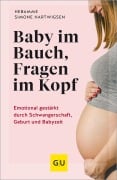 Baby im Bauch, Fragen im Kopf - Simone Hartwigsen