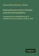 Cover-Bild zum Titel 'Recherches pour servir à l'histoire naturelle des mammifères' von 'Alphonse Milne-Edwards, A. Mesnel'