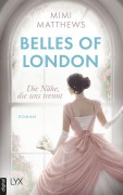 Cover-Bild zum Titel 'Belles of London - Die Nähe, die uns trennt' von 'Mimi Matthews'