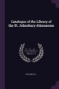 Cover-Bild zum Titel 'Catalogue of the Library of the St. Johnsbury Athenaeum' von 'Anonymous'