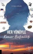 Cover-Bild zum Titel 'Her Yönüyle Kumar Bagimliligi' von 'Hatice Arslan'