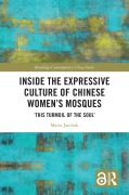 Cover-Bild zum Titel 'Inside the Expressive Culture of Chinese Women's Mosques' von 'Maria Jaschok'