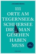Cover-Bild zum Titel '111 Orte am Tegernsee und Schliersee, die man gesehen haben muss' von 'Jochen Reiss'