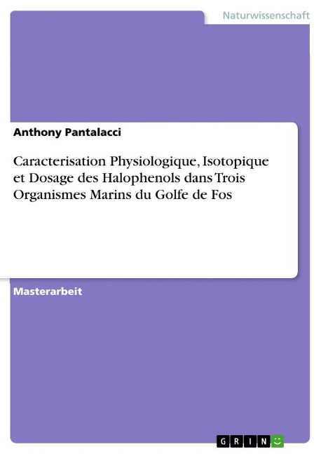 Caracterisation Physiologique, Isotopique et Dosage des Halophenols dans Trois Organismes Marins du Golfe de Fos - Anthony Pantalacci