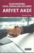 Cover-Bild zum Titel 'Islam Hukukunda Sosyal Yardimlasma Sözlesmesi Ariyet Akdi' von 'Alpaslan Alkis'