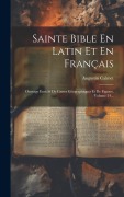 Cover-Bild zum Titel 'Sainte Bible En Latin Et En Français: Ouvrage Enrichi De Cartes Géographiques Et De Figures, Volume 24...' von 'Augustin Calmet'