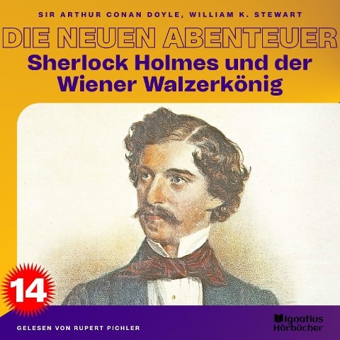 Sherlock Holmes und der Wiener Walzerkönig (Die neuen Abenteuer, Folge 14) - Arthur Conan Doyle, William K. Stewart