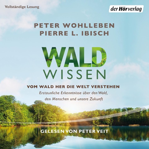 Waldwissen - Pierre L. Ibisch, Peter Wohlleben