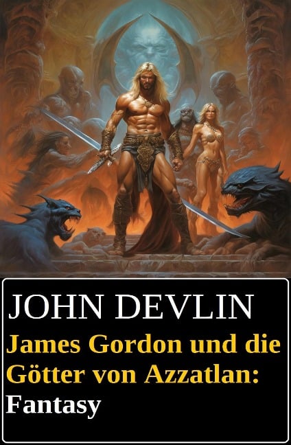 James Gordon und die Götter von Azzatlan: Fantasy - John Devlin