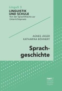 Cover-Bild zum Titel 'Sprachgeschichte' von 'Agnes Jäger, Katharina Böhnert'