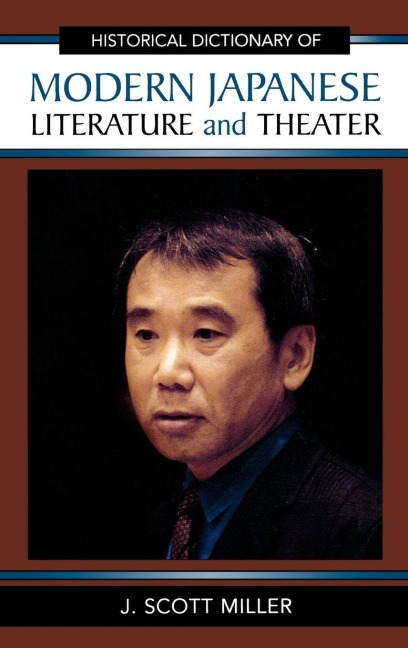 Historical Dictionary of Modern Japanese Literature and Theater - Scott J. Miller