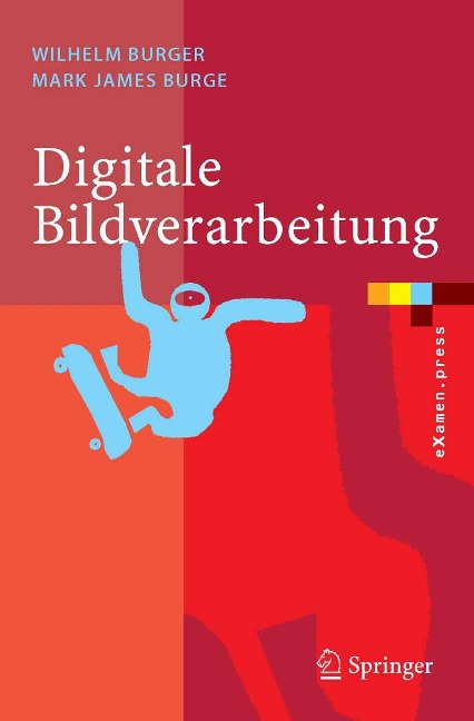Digitale Bildverarbeitung - Wilhelm Burger, Mark James Burge